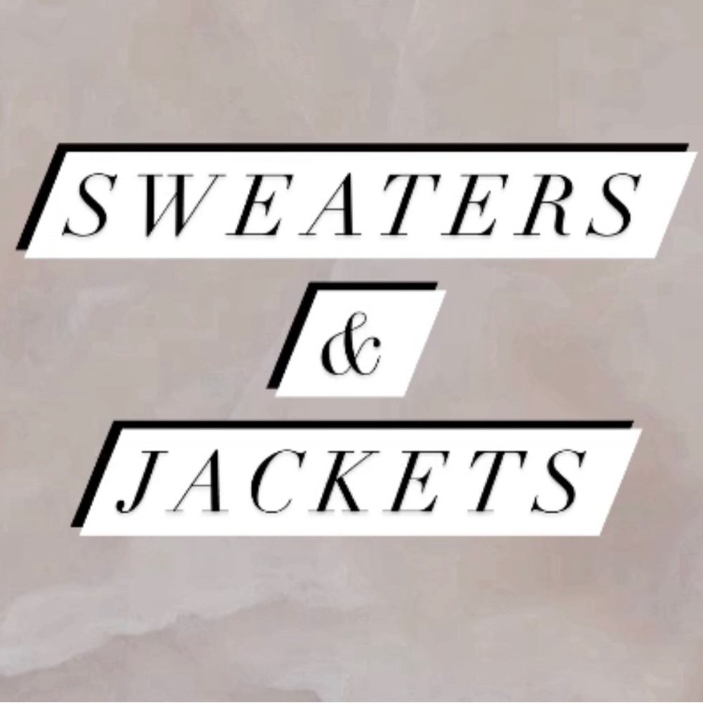 SWEATERS & JACKETS